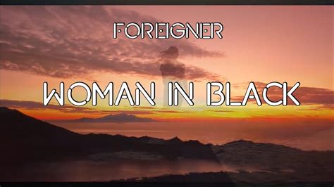 Foreigner Woman In Black Hd Lyrics Youtube Music