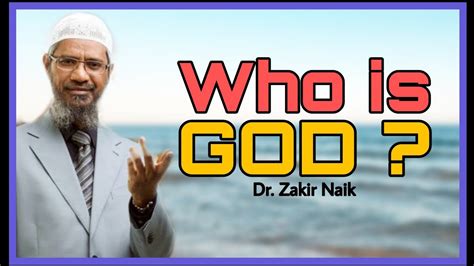 Who Is God Dr Zakir Naik Youtube