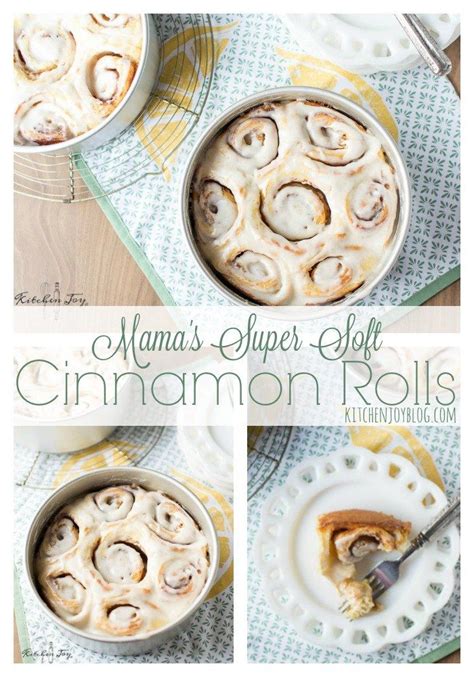Mamas Super Soft Cinnamon Rolls Kitchen Joy Recipe Cinnamon