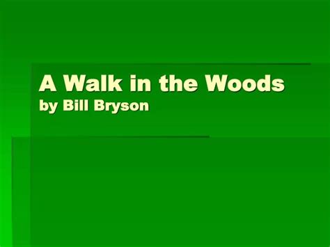 Ppt A Walk In The Woods By Bill Bryson Powerpoint Presentation Free Download Id 4091344