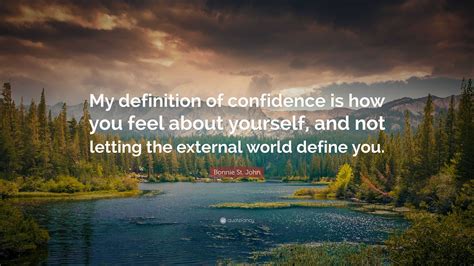 Bonnie St John Quote My Definition Of Confidence Is How You Feel