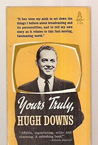 Yours Truly Hugh Downs Hugh Downs Books