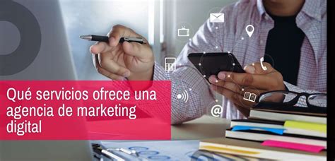 Qué Servicios Ofrece Una Agencia De Marketing Digital Seo Y Marketing