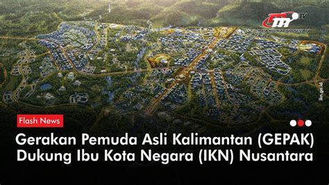 Pemuda Asli Kalimantan Dukung Percepatan Pembangunan Ikn Nusantara