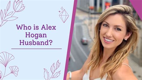 Alex Hogan Husband Is She Married Or Just Engaged