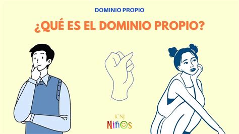 Dominio Propio ¿qué Es El Dominio Propio Icnj NiÑos Youtube