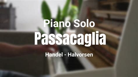 Passacaglia Handelhalvorsen Piano Solo Youtube