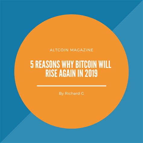 Find out btc value today, btc price analysis and btc future projections. 5 Reasons Why Bitcoin Will Rise Again In 2019 | by Richard ...