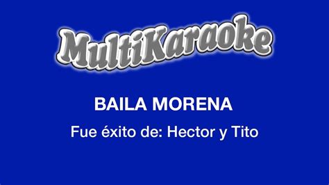 Baila Morena Multikaraoke Fue Éxito De Hector Y Tito Youtube