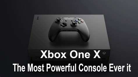 Xbox One X The Most Powerful Console Ever It Costs 500 Youtube