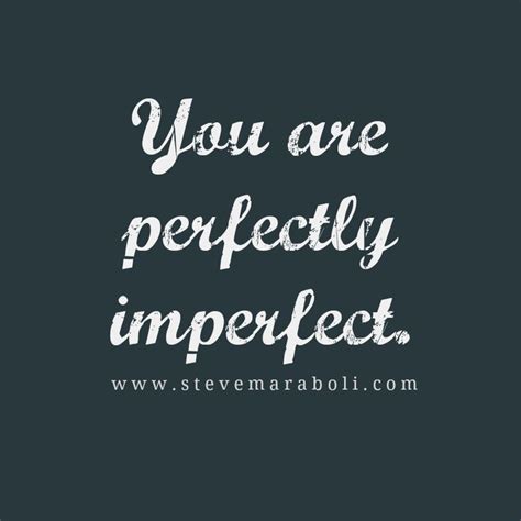 You Are Perfectly Imperfect Perfectionism Quotes Inspiring Quotes