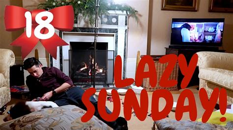 Lazy Sunday Vlogmas 18 Youtube