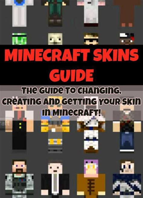 Minecraft Skins Guide Ultimate Guide To Changing Creating And