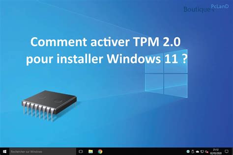 activer tpm 2 0 pour installer windows 11 boutique pcland