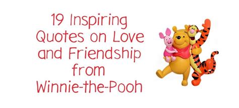 19 Inspiring Quotes On Love And Friendship From Winnie The Pooh