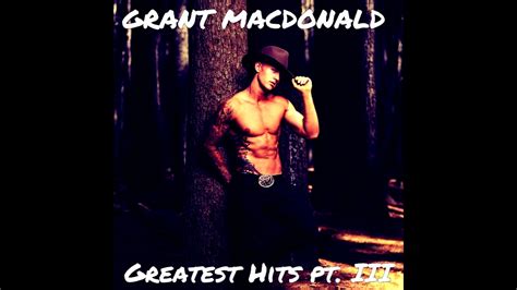 Grant Macdonald Greatest Hits Part 3 Youtube