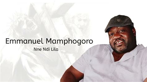 Emmanuel Mamphogoro Nne Ndi Lila Youtube