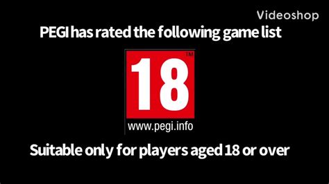 Pegi Has Rated The Following Game List Pegi 18 Suitable Only For