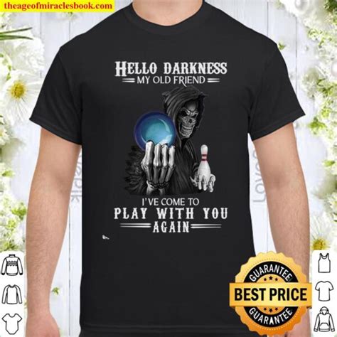 hello darkness my old friend i ve come to play with you again limited shirt hoodie long