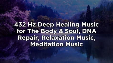 Hz Deep Healing Music For The Body Soul Dna Repair Relaxation Music Meditation Music
