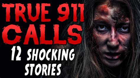 12 Shocking Stories Real Disturbing 911 Calls Youtube