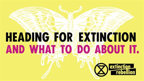 Heading For Extinction And What To Do About It Action Network