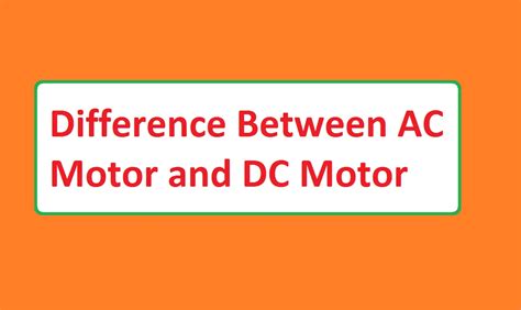 What Is The Basic Difference Between Ac And Dc Motor