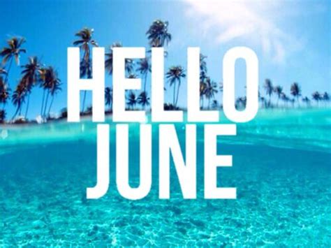 Hello June Months June Hello June June Quotes Happy Summer Happy Day