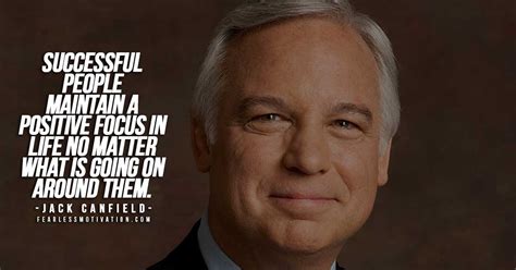 8 Of The Most Powerful Jack Canfield Quotes Fearless Motivation