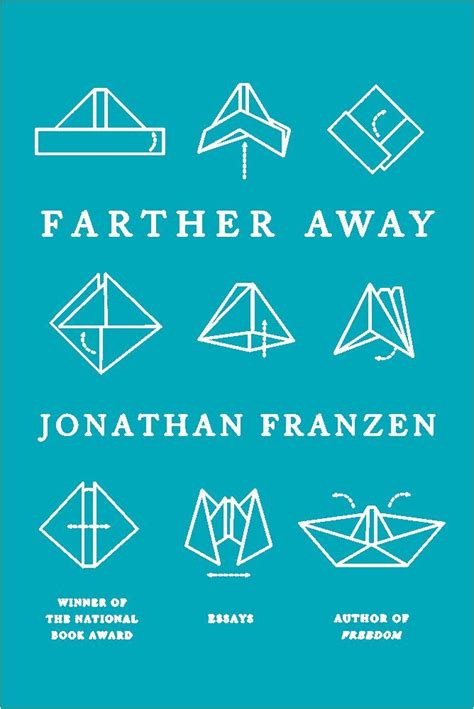 Jonathan Franzen Farther Away Essays Book Writer Book Authors