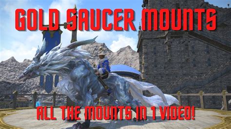Ffxiv Gold Saucer Mounts All The Mounts From The Gold Saucer In 1