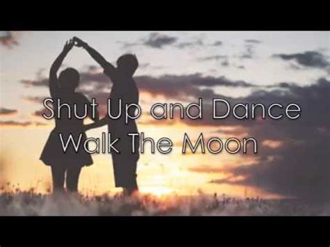 Oh we were born to get together Shut up and Dance - Walk The Moon (Lyrics) - YouTube