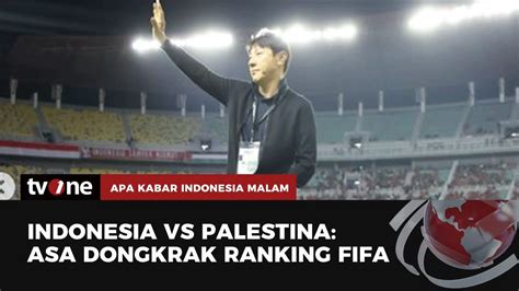 Indonesia Vs Palestina Asa Dongkrak Ranking Fifa Akim Tvone Youtube