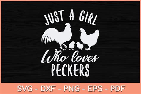 just a girl who loves peckers svg cutting file so fontsy