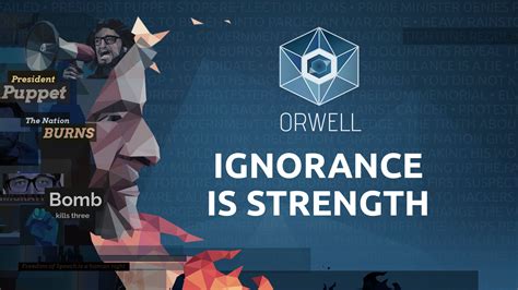 This item has been removed from the community because it violates steam 'orwell: Orwell: Ignorance is Strength Review