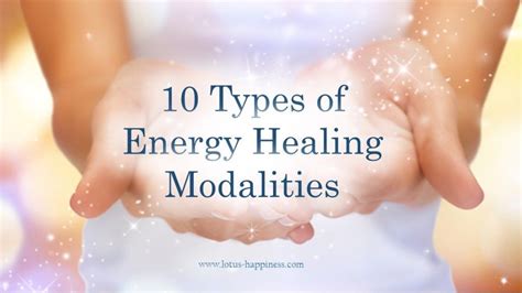 10 Types Of Energy Healing Modalities Lotus Happiness Healing