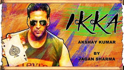 Ikka Movie Trailer Akshay Kumar Jagan Shakti Upcoming Movie Fanmade