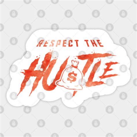 Respect The Hustle Money Bag Cash Hustlin Hustler Entrepreneur Boss