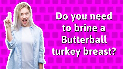 do you need to brine a butterball turkey breast youtube
