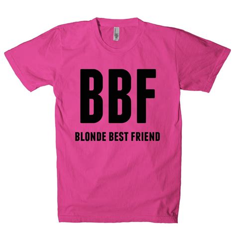 bbf blonde best friend t shirt shirtoopia