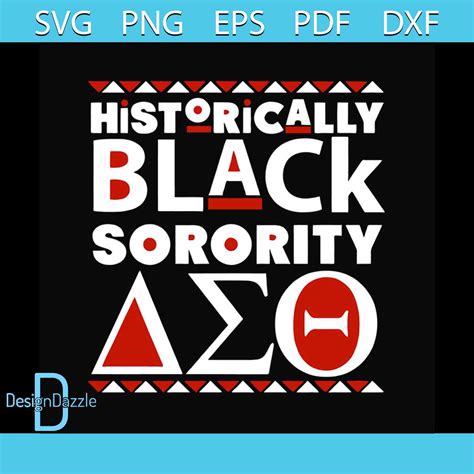 Historically Black Sorority Svg Delta Sigma Theta Sorority Inspire Uplift