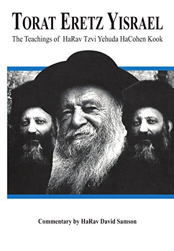 Torat Eretz Yisrael The Teachings Of Harav Tzvi Yehuda Hacohen Kook