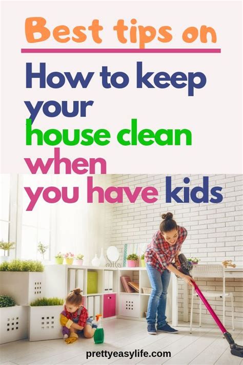 Best Tips On How To Keep Your House Clean When You Have Children