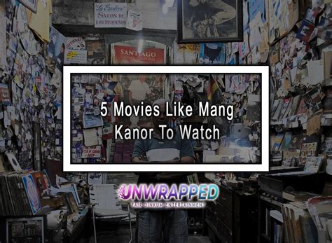 5 Movies Like Mang Kanor To Watch
