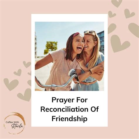Healing Prayer For Reconciliation Of Friendship Coffee With Starla