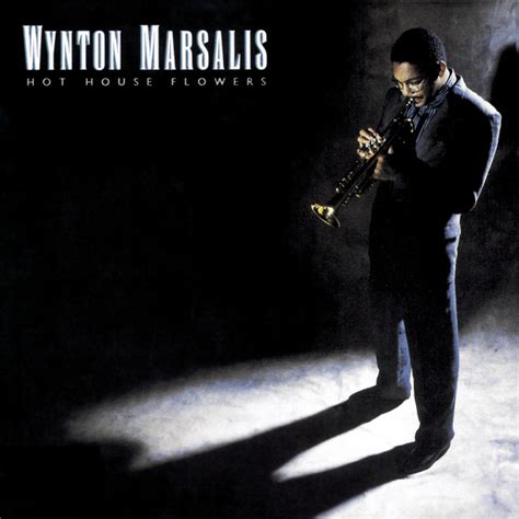 Wynton marsalis (columbia, 1982) think of one (cbs, 1983) hot house flowers (columbia, 1984) black codes (from the underground) (columbia, 1985) joe cool's blues (columbia, 1995) jump start and jazz (sony classical, 1997) with frank mccomb. Hot House Flowers by Wynton Marsalis on Spotify