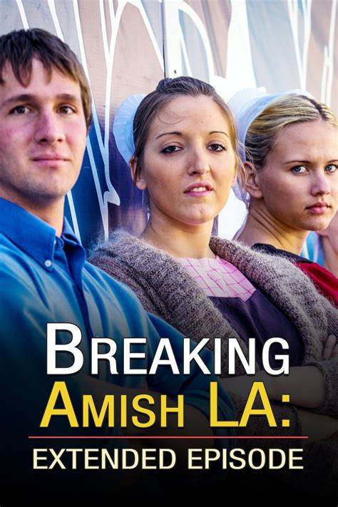 Breaking Amish La Extended Episode Rotten Tomatoes