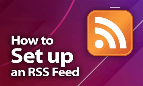 How To Set Up An Rss Feed In 2024 Food For Thought