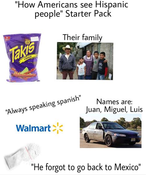 How Americans See Hispanic People Starter Pack Rstarterpacks