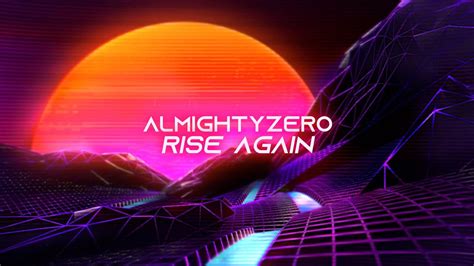 AlmightyZero Rise Again YouTube
